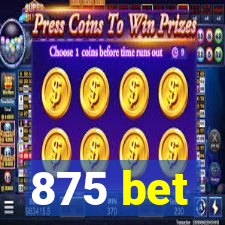 875 bet